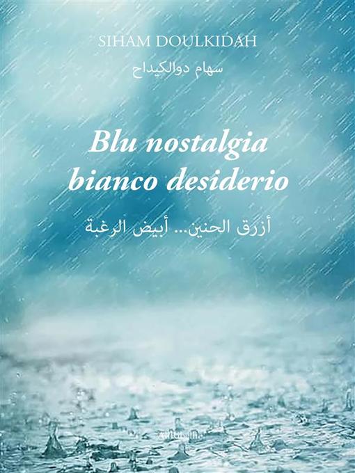 Title details for Blu nostalgia bianco desiderio by Siham Doulkidah - Available